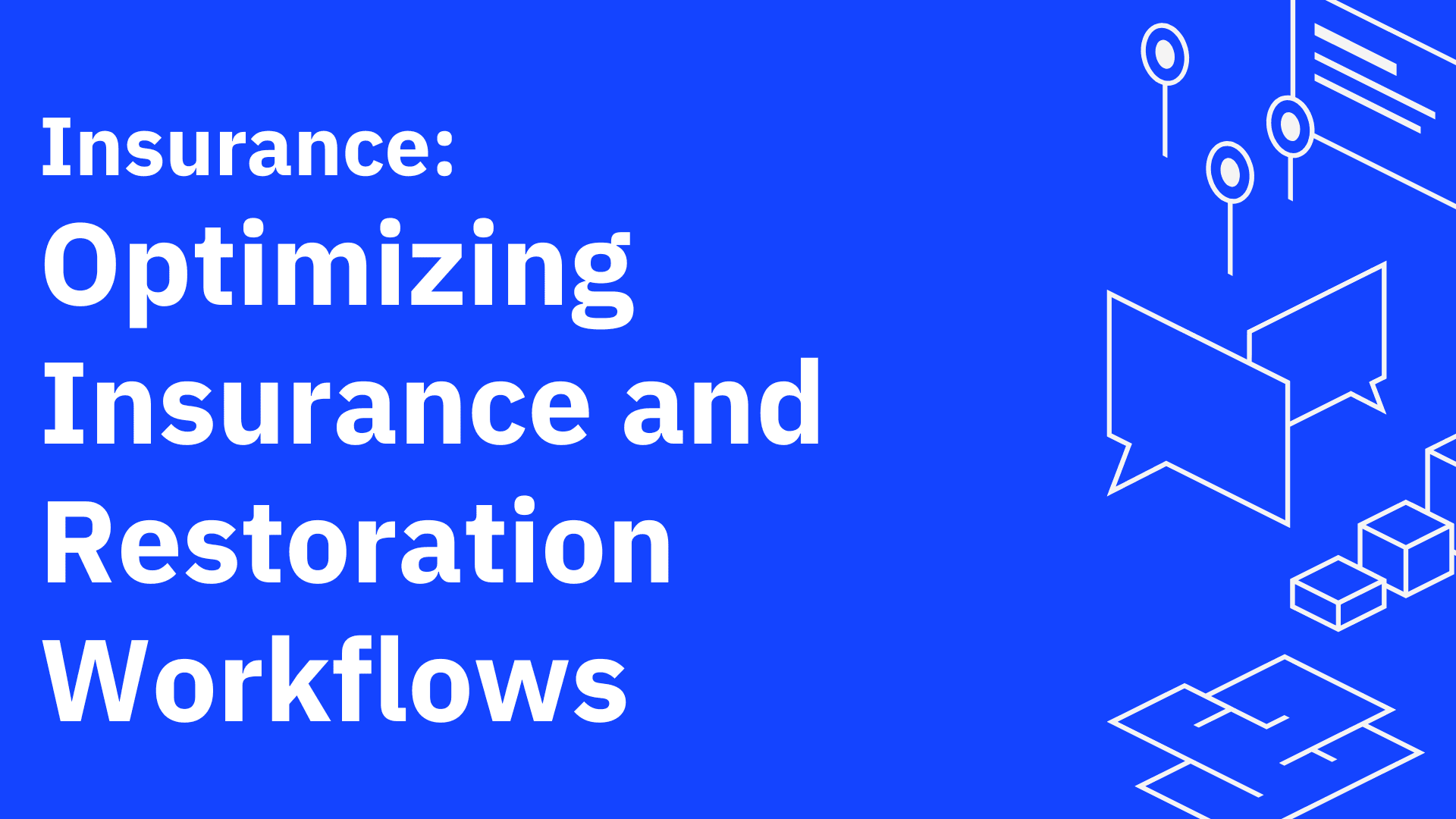 Optimizing Insurance and Restoration Workflows