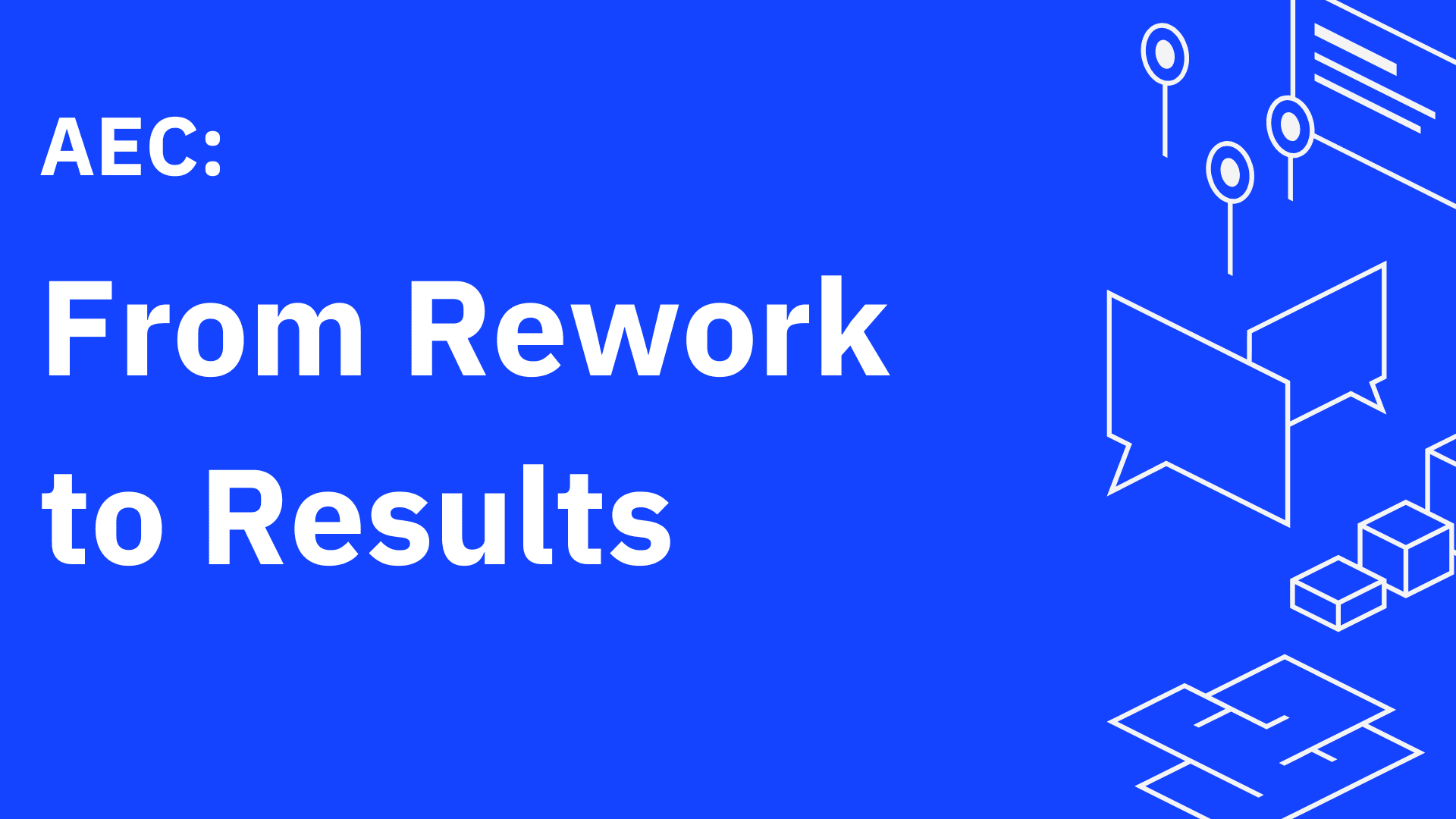 From Rework to Results